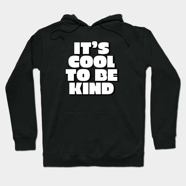 It's cool to be kind text design Hoodie by BrightLightArts